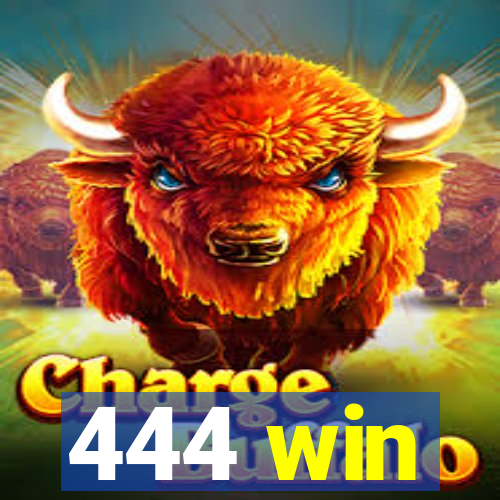 444 win